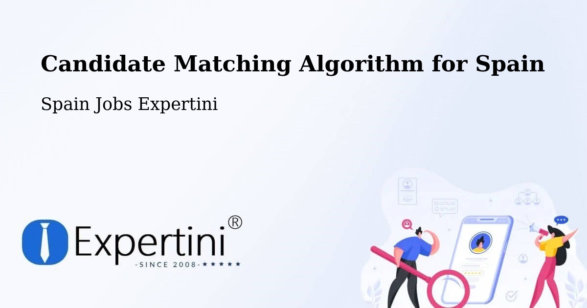 Candidate Matching Algorithm Overview – Lezáun - Spain Jobs Expertini